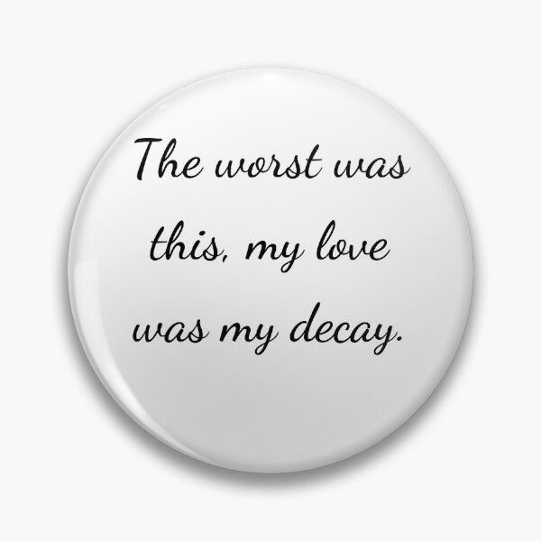 Item preview, “The worst was this, my love was my decay.” - handwriting black designed and sold by ariksworld.