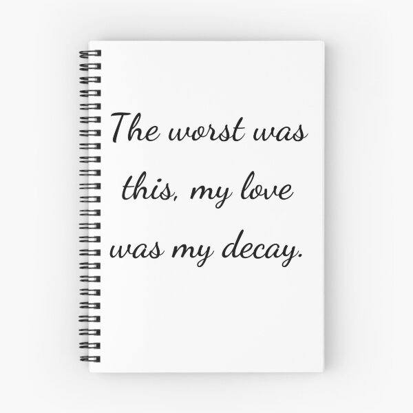 Item preview, “The worst was this, my love was my decay.” - handwriting black designed and sold by ariksworld.