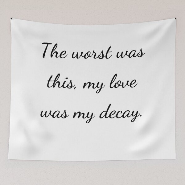 Item preview, “The worst was this, my love was my decay.” - handwriting black designed and sold by ariksworld.