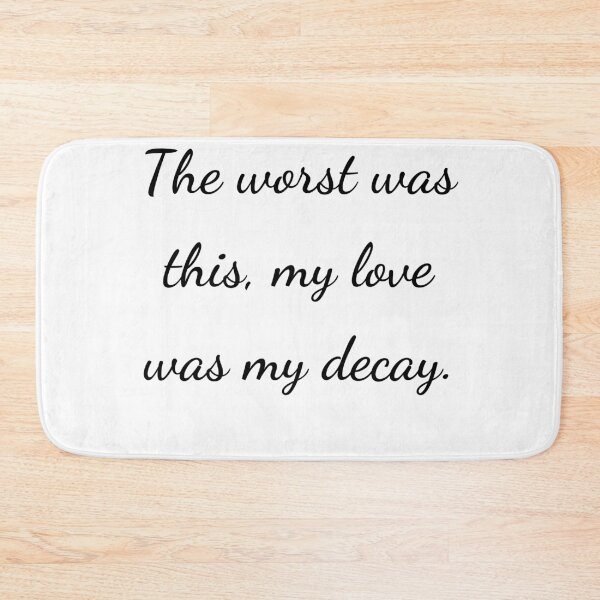 Item preview, “The worst was this, my love was my decay.” - handwriting black designed and sold by ariksworld.
