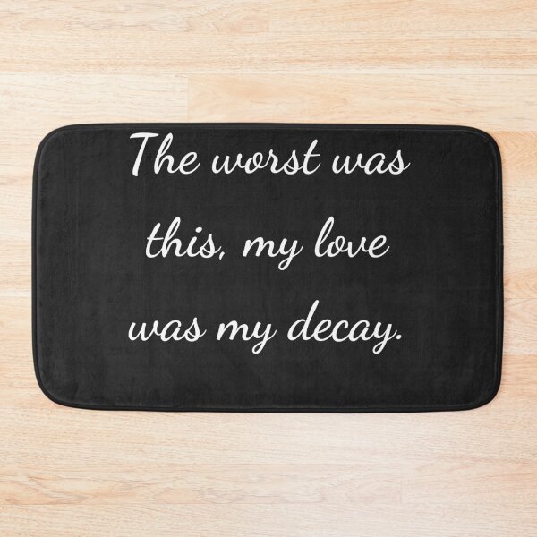 Item preview, “The worst was this, my love was my decay.” - handwriting white designed and sold by ariksworld.