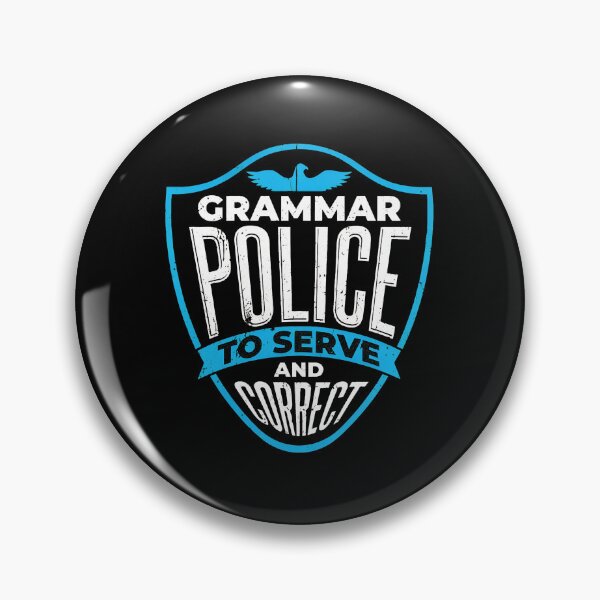 Item preview, Grammar Police To Serve And Correct Emblem designed and sold by alldergreff.