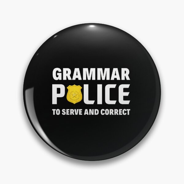 Item preview, Grammar Police To Serve And Correct Badge Design designed and sold by starchfa.