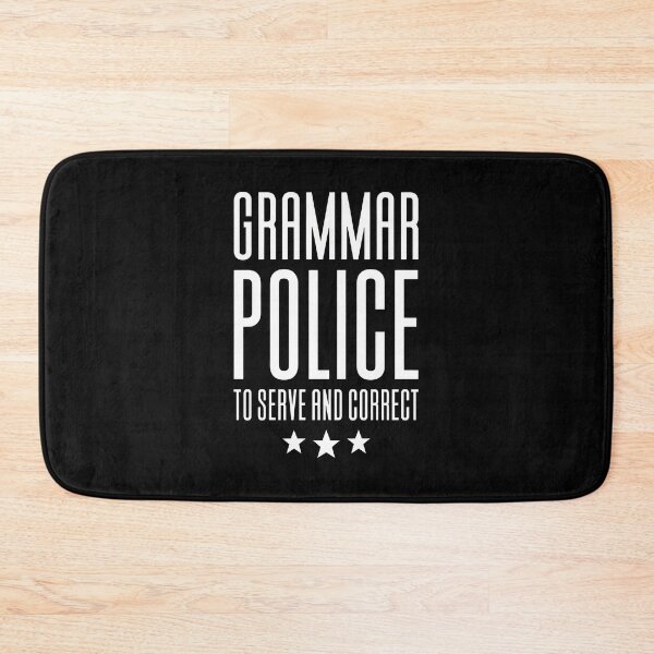 Item preview, Grammar Police To Serve And Correct Funny Text designed and sold by angierelve.