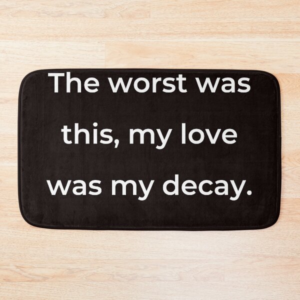 Item preview, “The worst was this, my love was my decay.” - print white designed and sold by ariksworld.