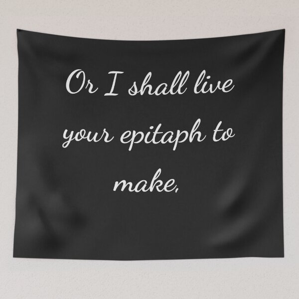 Item preview, “Or I shall live your epitaph to make,” - handwriting white designed and sold by ariksworld.