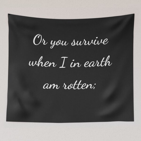 Item preview, “Or you survive when I in earth am rotten;” - handwriting white designed and sold by ariksworld.