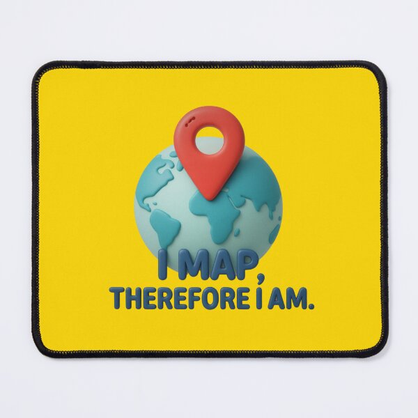 Item preview, I Map Therefore I Am Cartography designed and sold by MarCinu Art.