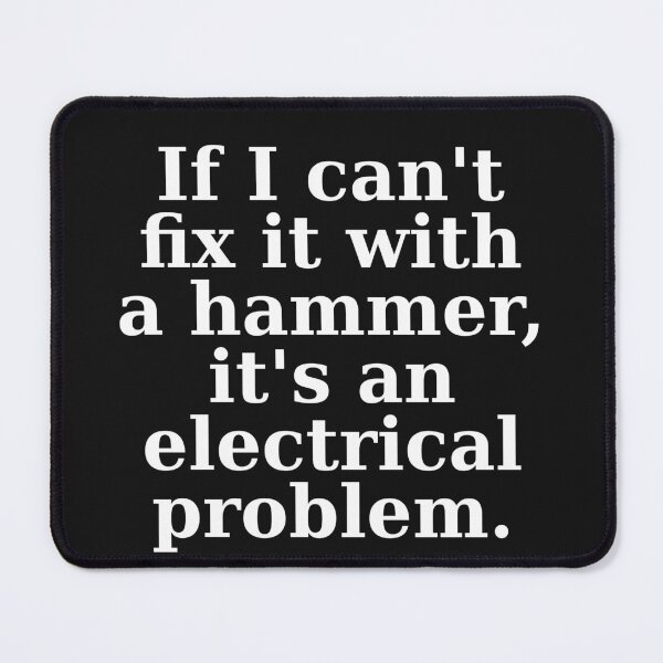 Item preview, If I Can't Fix It With A Hammer It's An Electrical Problem⁠ designed and sold by CarlDesignLab.