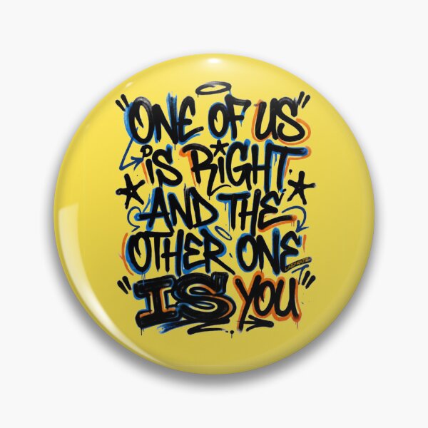 Item preview, One of us is right and the other one is you designed and sold by Lazykatz.