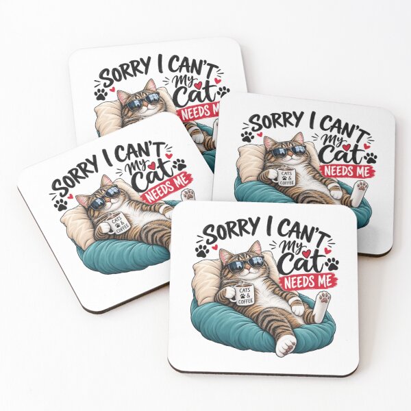 Item preview, SORRY I CAN'T MY CAT NEEDS ME designed and sold by DomGDesign.
