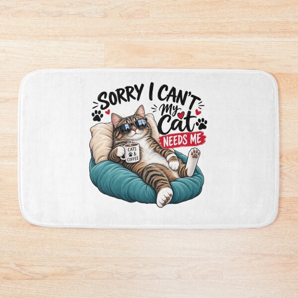 Item preview, SORRY I CAN'T MY CAT NEEDS ME designed and sold by DomGDesign.