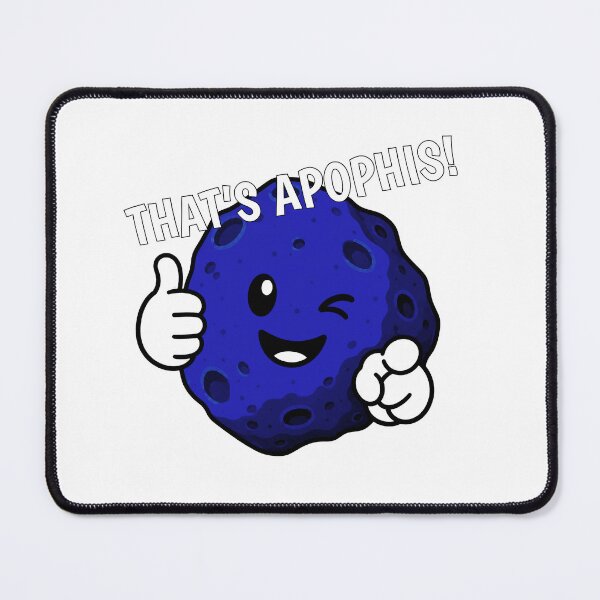 Item preview, That’s Apophis! designed and sold by CuriousOddballs.