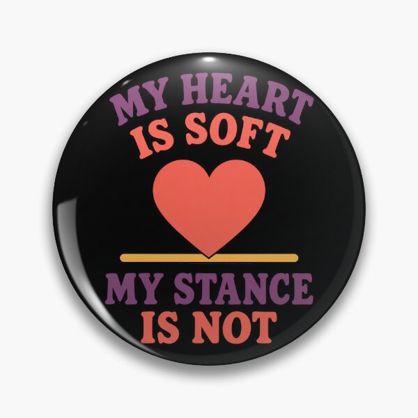 Item preview, My Heart Is Soft My Stance Is Not Bold Boundaries Quote designed and sold by TeeTimeTreasure.