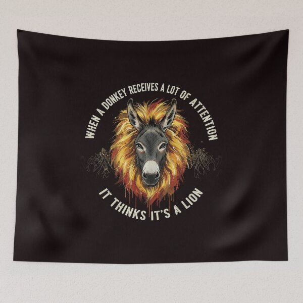 Item preview, WHEN A DONKEY GETS A LOT OF ATTENTION HE THINKS HE' S A LION designed and sold by SkrabinhoArt.