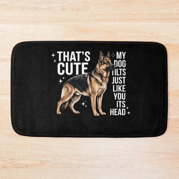 Item preview, That's Cute My Dog Tilts Just Like You Its Head German Shepherd Owner Dog Lover designed and sold by w66aboo.