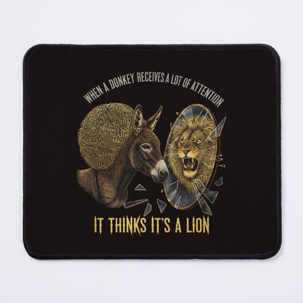 Item preview, WHEN A DONKEY GETS A LOT OF ATTENTION HE THINKS HE' S A LION designed and sold by SkrabinhoArt.