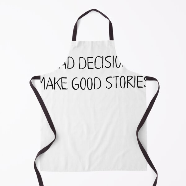Item preview, Bad Decisions Make Good Stories Cool Funny Quote designed and sold by MarkGraya.