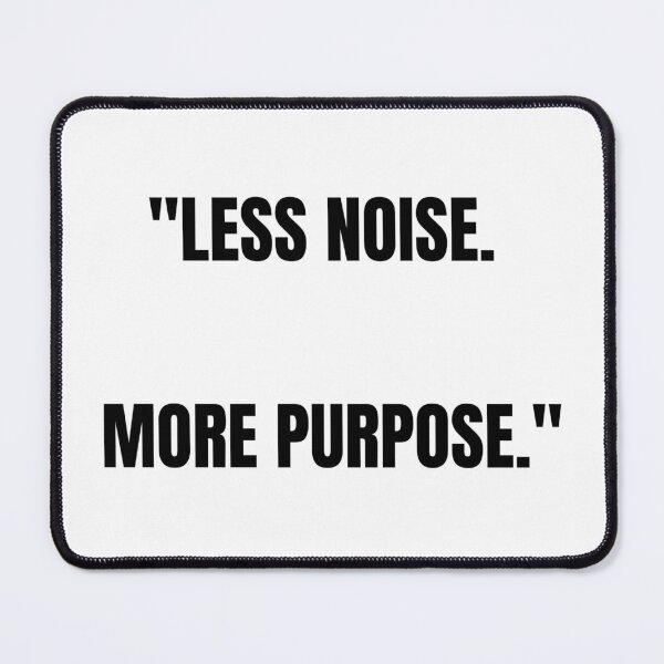 Item preview, Less Noise More Purpose – Motivational Minimalist Quote designed and sold by UrbanEchoHub.