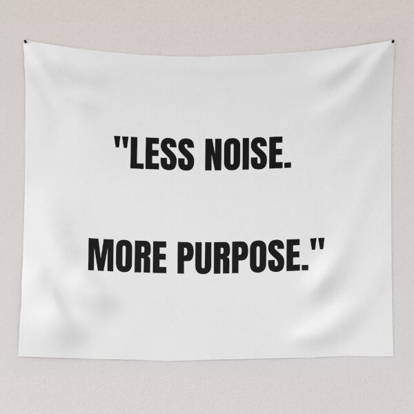 Item preview, Less Noise More Purpose – Motivational Minimalist Quote designed and sold by UrbanEchoHub.