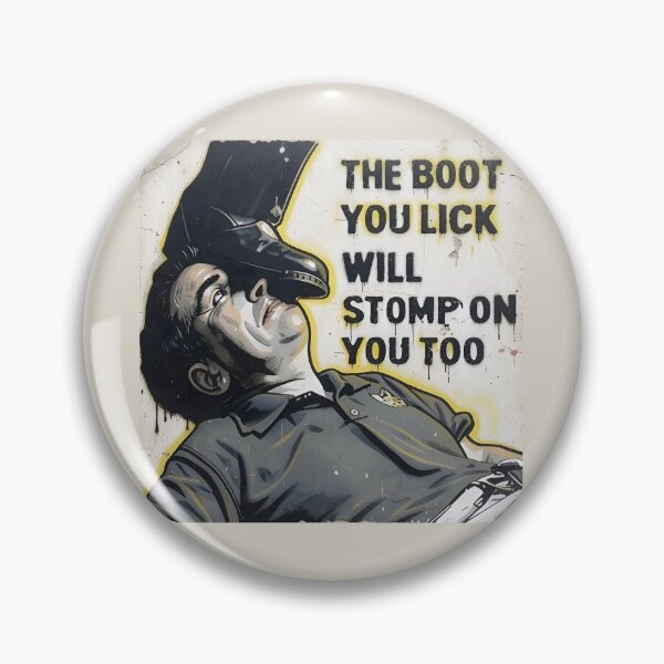 Item preview, The Boot You Lick Will Stomp On You Too designed and sold by Revolution Rock.