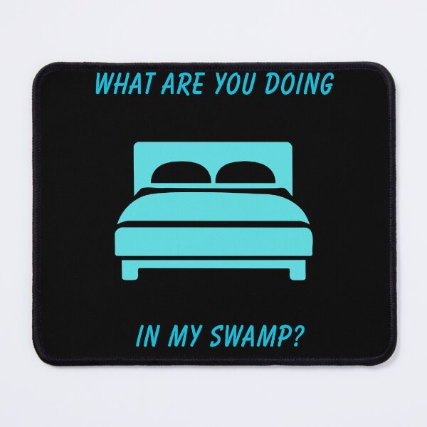 Item preview, What Are You Doing In My Swamp Funny Parody designed and sold by Mircea786.