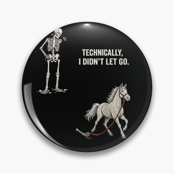 Item preview, Technically I Didnt Let Go Funny Horse Riding Equestrian Skeleton designed and sold by haitrieuic96.