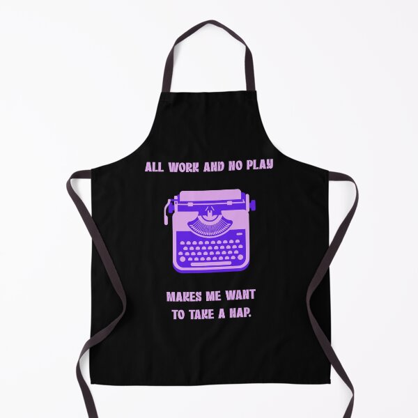 Item preview, All Work No Play Makes Me Nap Funny Parody designed and sold by Mircea786.