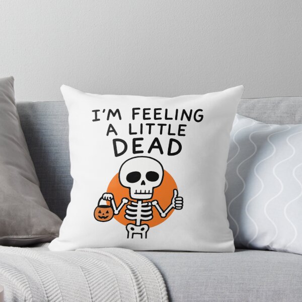 Item preview, I'm Feeling A Little Dead Halloween designed and sold by MonkiFlipp.