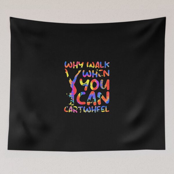 Item preview, Why Walk When You Can Cartwheel Tie Dye designed and sold by cottewna.