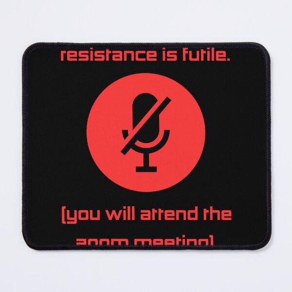 Item preview, Resistance Is Futile Zoom Meeting Funny Parody designed and sold by Mircea786.