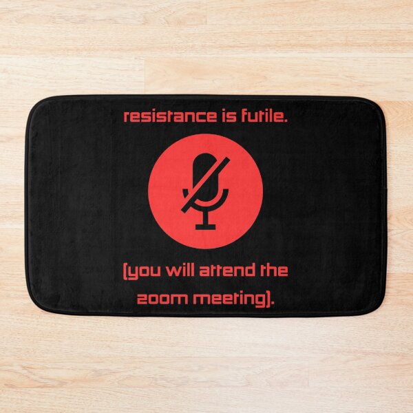 Item preview, Resistance Is Futile Zoom Meeting Funny Parody designed and sold by Mircea786.