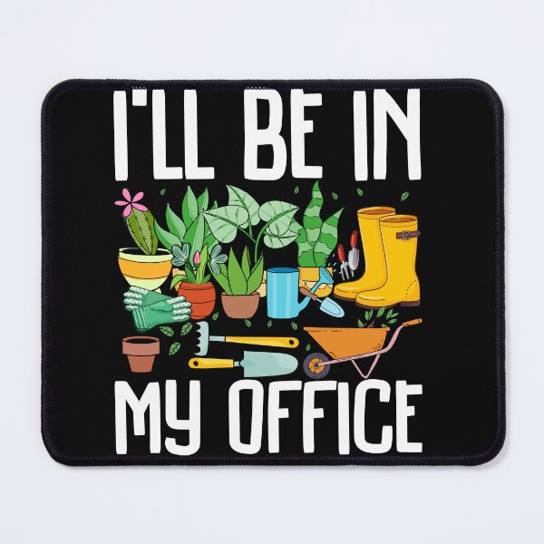 Item preview, I'll Be in My Office Garden Funny Gardening Plant Lover designed and sold by drawwiika+44.