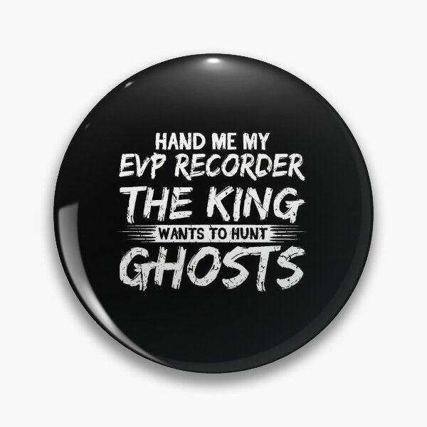 Item preview, Hand Me My EVP Recorder The King Wants To Hunt Ghosts designed and sold by soperstru.