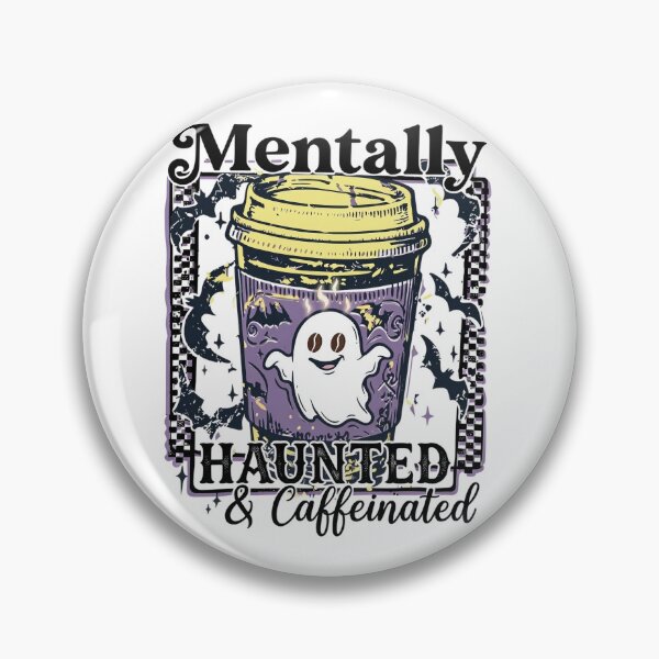Item preview, Mentally haunted and caffeinated designed and sold by wesdesignshop.