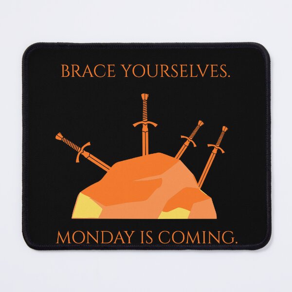 Item preview, Brace Yourselves Monday Is Coming Funny TV Parody designed and sold by Mircea786.