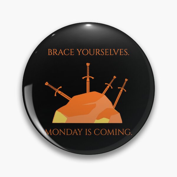 Item preview, Brace Yourselves Monday Is Coming Funny TV Parody designed and sold by Mircea786.