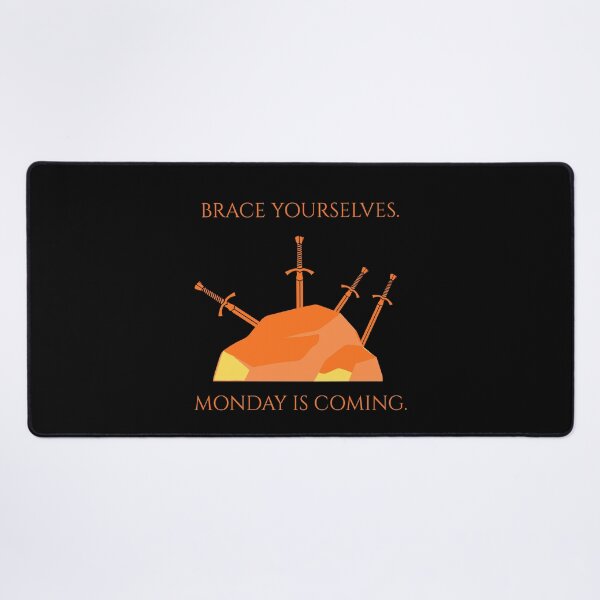Item preview, Brace Yourselves Monday Is Coming Funny TV Parody designed and sold by Mircea786.