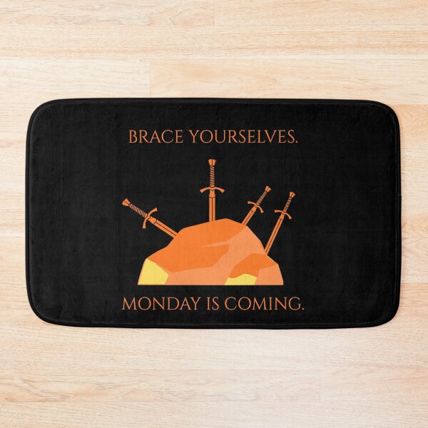 Item preview, Brace Yourselves Monday Is Coming Funny TV Parody designed and sold by Mircea786.