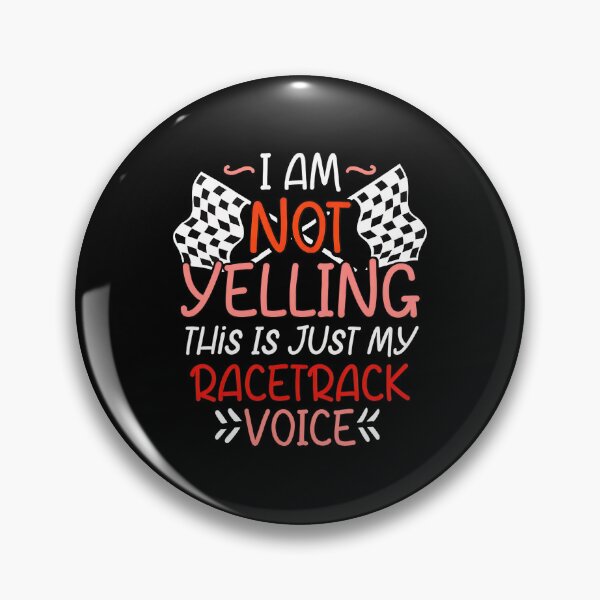 Item preview, I Am Not Yelling This Is Just My Racetrack Voice designed and sold by cottewna.
