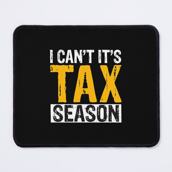 Item preview, I Can't It's Tax Season Funny Sarcastic Quote designed and sold by cottewna.