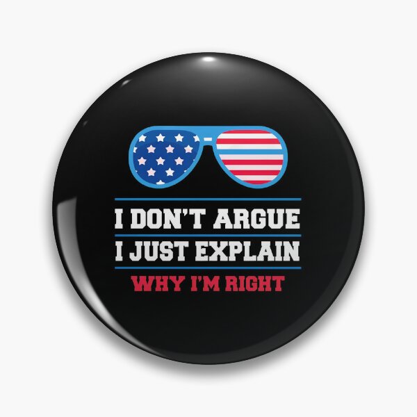 Item preview, I Don't Argue Just Explain Why I'm Right designed and sold by arnitzhugu.