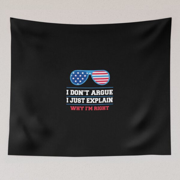 Item preview, I Don't Argue Just Explain Why I'm Right designed and sold by arnitzhugu.