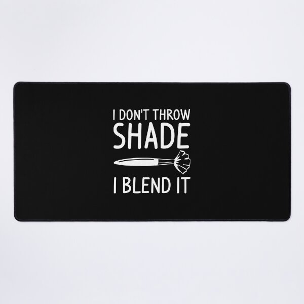 Item preview, I Don't Throw Shade I Blend It Makeup Brush designed and sold by cottewna.