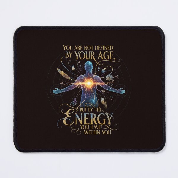 Item preview, YOU ARE NOT DEFINED BY YOUR AGE BUT THE ENERGY YOU HAVE WITHIN YOU designed and sold by SkrabinhoArt.