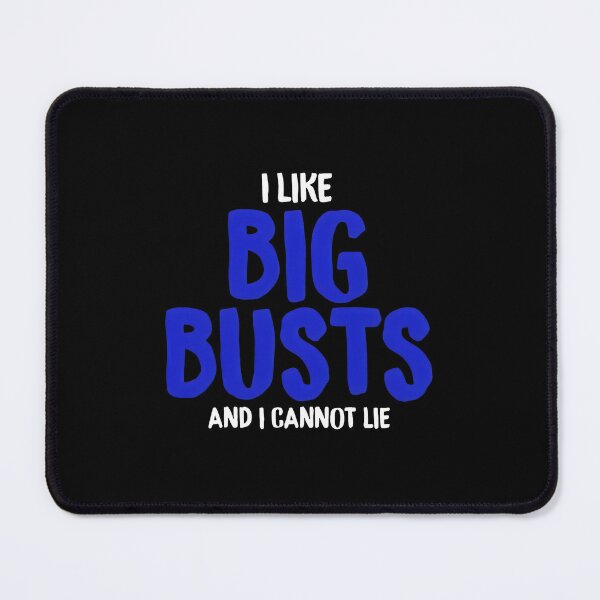 Item preview, I Like Big Busts And I Cannot Lie Funny Quote designed and sold by arnitzhugu.