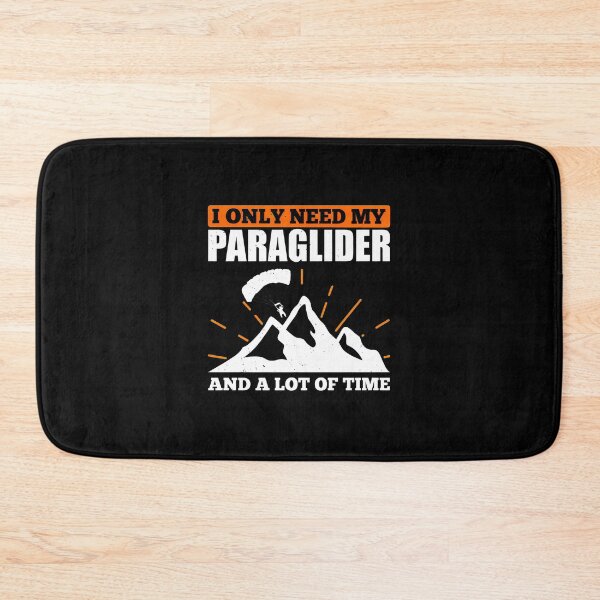 Item preview, I Only Need My Paraglider and A Lot Of Time Funny designed and sold by soperstru.