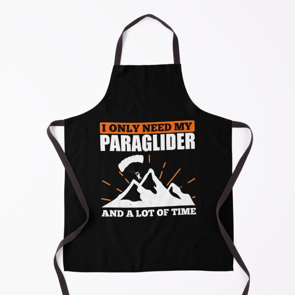 Item preview, I Only Need My Paraglider and A Lot Of Time Funny designed and sold by soperstru.