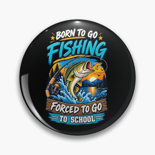 Item preview, Born to Go Fishing Forced to Go to School – Funny Fishing  designed and sold by drawwiika+44.