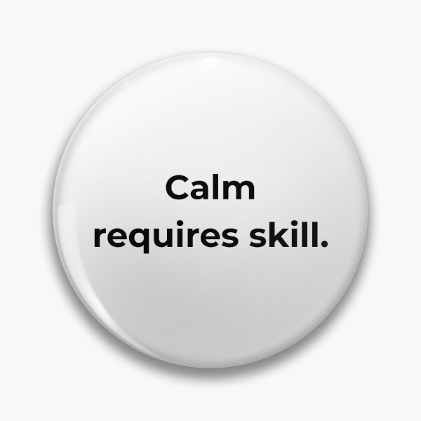 Item preview, Calm requires skill. designed and sold by MPSTUDIOPL.